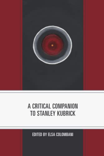 A Critical Companion to Stanley Kubrick (Critical Companions to Contemporary Directors)
