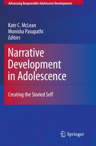 Narrative Development in Adolescence: Creating the Storied Self (Advancing Responsible Adolescent Development)
