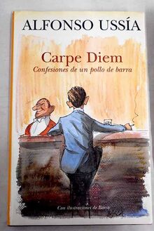 Carpe diem: confesiones de un pollo de barra