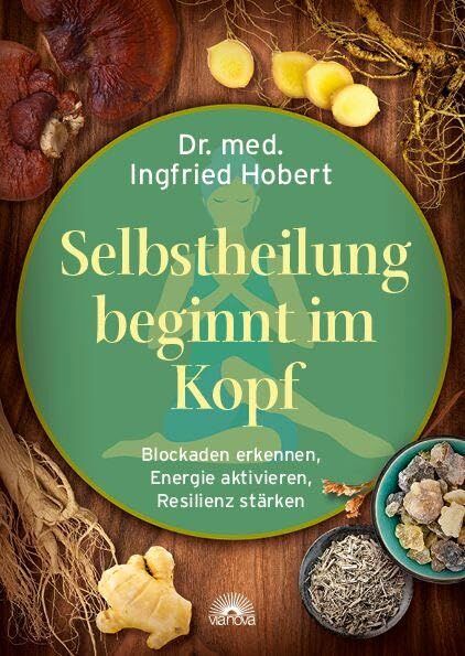 Hobert, Ingfried: Selbstheilung beginnt im Kopf