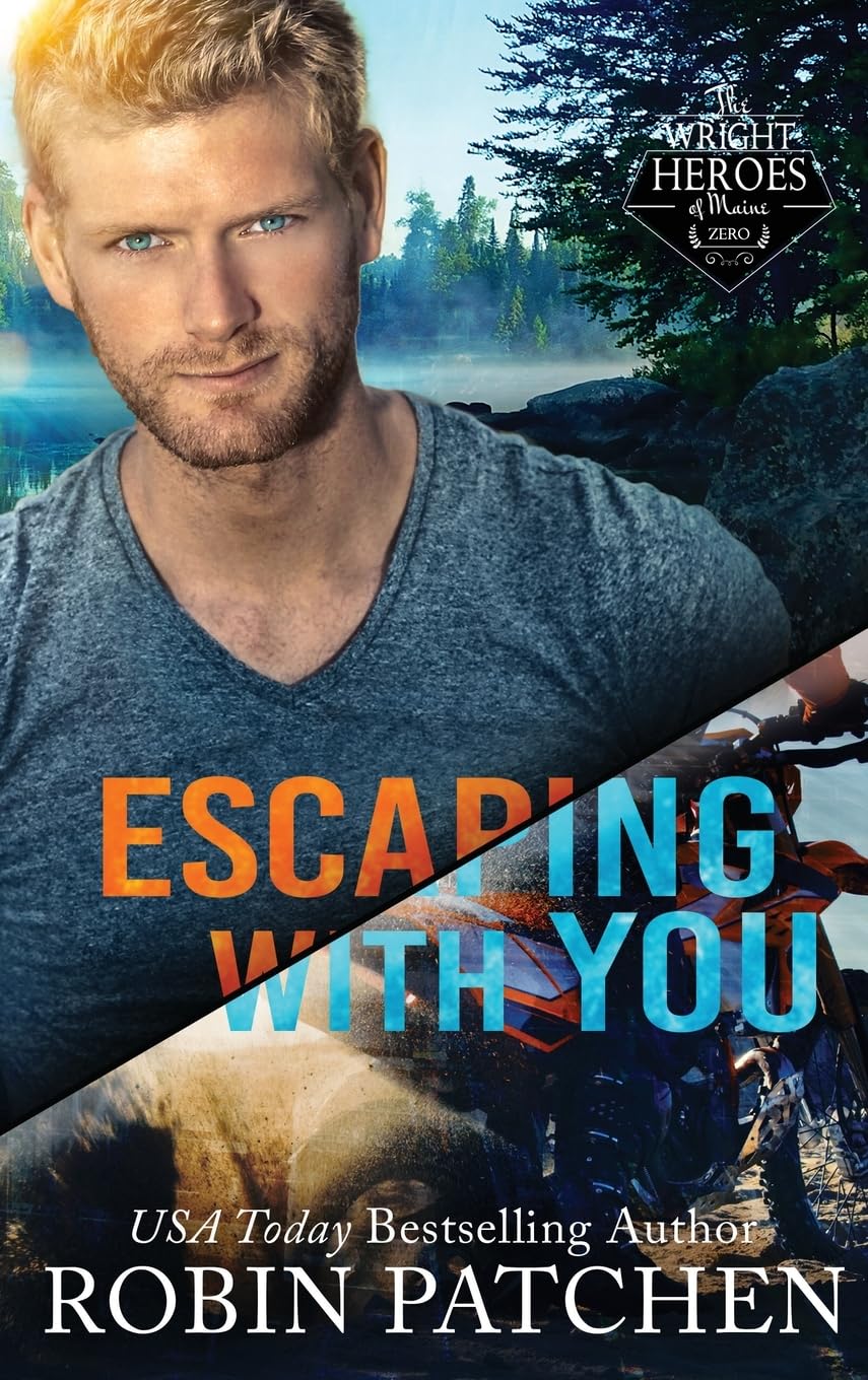 Escaping with You: Hard Cover Edition (Wright Heroes of Maine, Band 0)