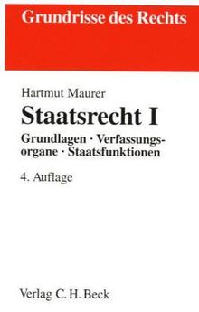 Staatsrecht 1. Grundlagen, Verfassungsorgane, Staatsfunktionen