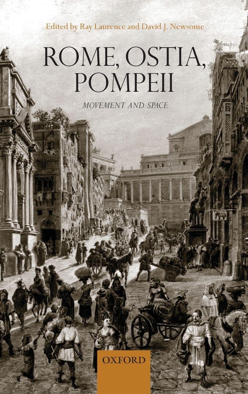 Rome, Ostia, Pompeii: Movement and Space