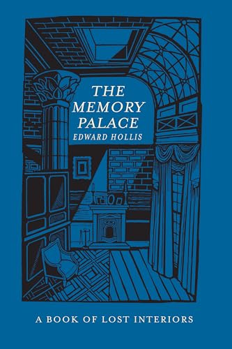 Edward Hollis The Memory Palace, A Book Of Lost Interiors