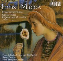 Ernst Mielck: Sinfonie f-Moll op. 4 / Konzertstück für Violine und Orchester op.8