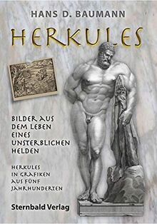 Herkules – Bilder aus dem Leben eines unsterblichen Helden: Herkules in Grafiken aus fünf Jahrhunderten
