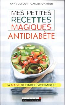 Mes petites recettes magiques antidiabète : la magie de l'index glycémique !