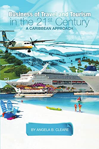 Business of Travel and Tourism in the 21st Century: A Caribbean Approach