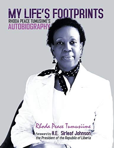 My Life's Footprints:: Rhoda Peace Tumusiime's Autobiography
