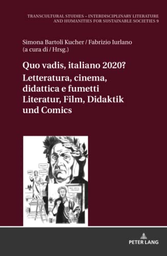 Quo vadis, italiano? Letteratura, cinema, didattica e fumetti Literatur, Film, Didaktik und Comic: Scenari multimodali e transdisciplinari Multimodale ... Humanities for Sustainable Societies, Band 9)