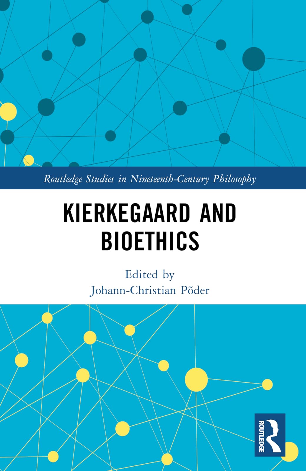 Kierkegaard and Bioethics (Routledge Studies in Nineteenth-Century Philosophy)