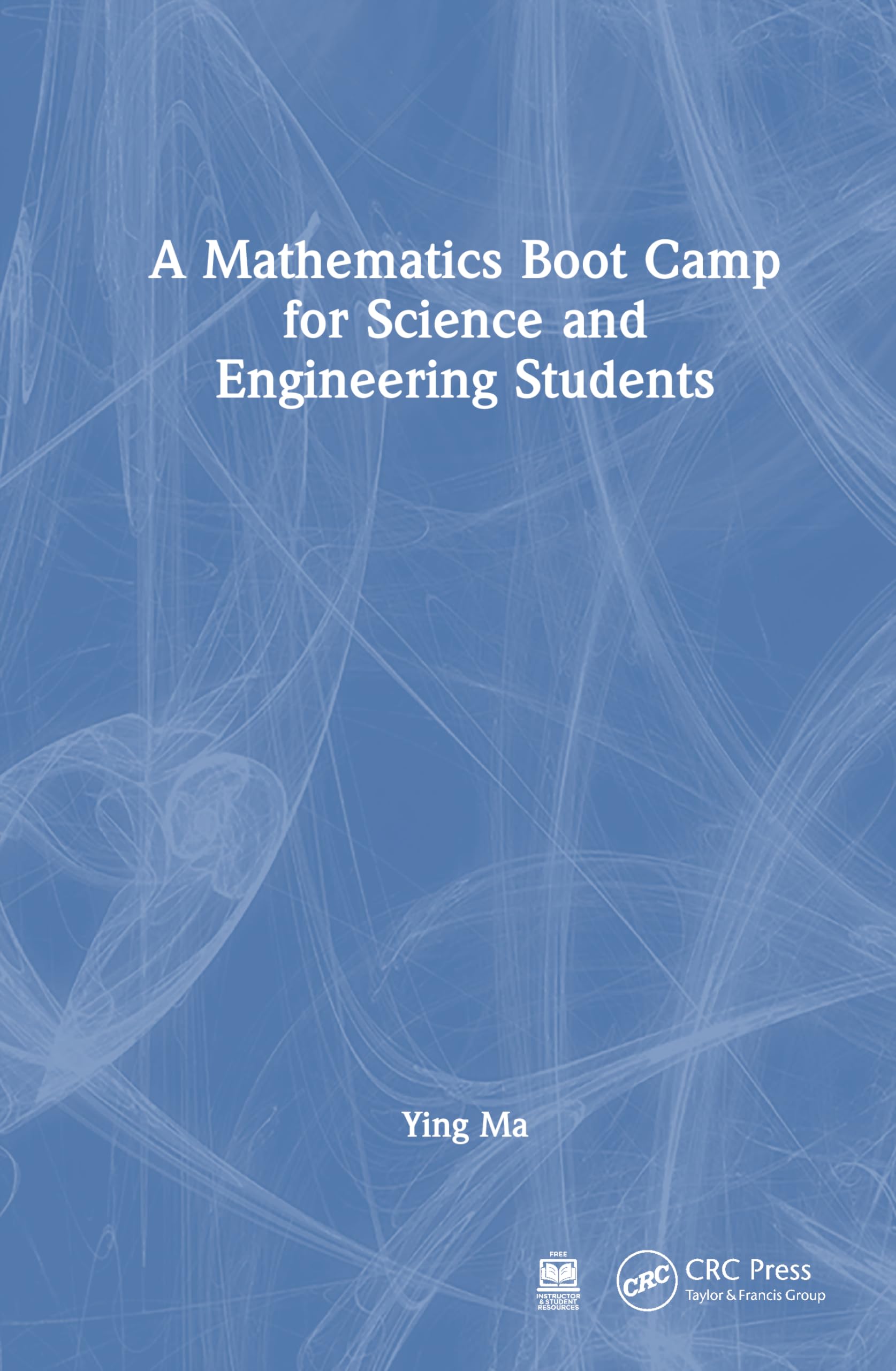 A Mathematics Boot Camp for Science and Engineering Students