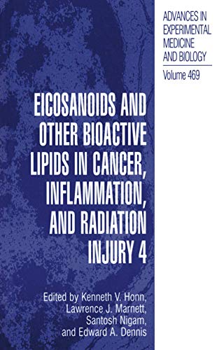 Eicosanoids and Other Bioactive Lipids in Cancer, Inflammation, and Radiation Injury, 4 (Advances in Experimental Medicine and Biology, 469, Band 469)