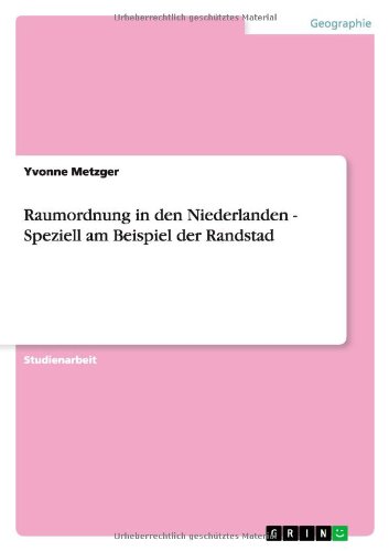 Raumordnung in den Niederlanden - Speziell am Beispiel der Randstad