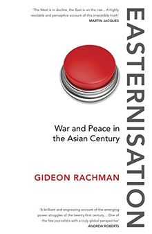 Easternisation: War and Peace in the Asian Century