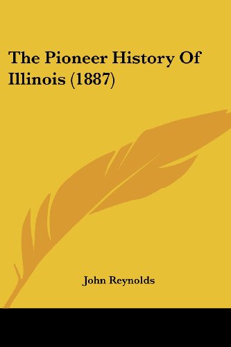 The Pioneer History Of Illinois (1887)