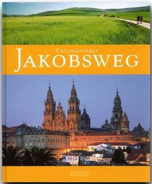 Faszinierender JAKOBSWEG - Ein Bildband mit über 110 Bildern - FLECHSIG Verlag