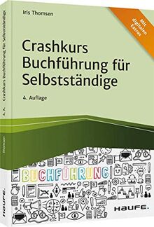 Crashkurs Buchführung für Selbstständige (Haufe Fachbuch)