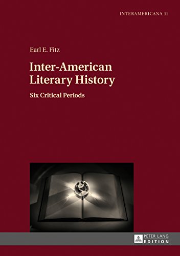 Inter-American Literary History: Six Critical Periods (Interamericana)