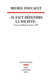 Il faut défendre la société : cours au Collège de France, 1976