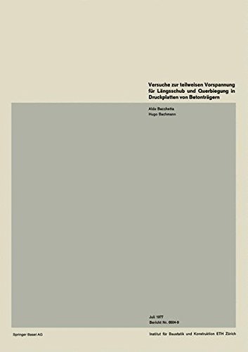 Versuche zur teilweisen Vorspannung für Längsschub und Querbiegung in Druckplatten von Betonträgern (Institut für Baustatik. Versuchsberichte)