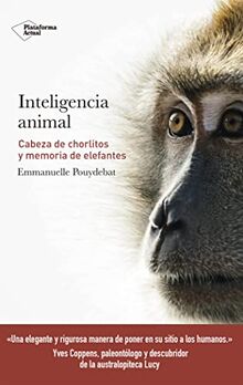 Inteligencia animal : cabeza de chorlitos y memoria de elefantes