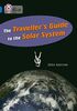 The Traveller’s Guide To The Solar System: A non-fiction book with a twist that will take you on a journey into outer space. (Collins Big Cat)