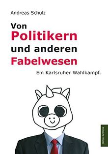 Von Politikern und anderen Fabelwesen (Edition Octopus)