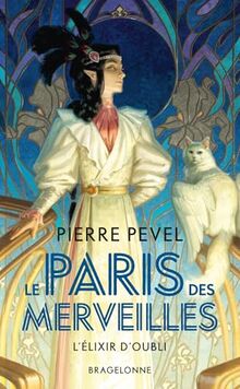 Le Paris des merveilles. Vol. 2. L'élixir d'oubli