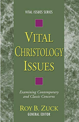 Vital Christology Issues: Examining Contemporary and Classic Concerns (Vital Issues)