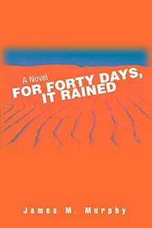 For Forty Days, It Rained