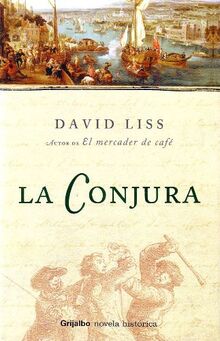 La Conjura / A Spectacle of Corruption (Novela Historica / Historic Novel)