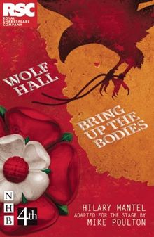 Wolf Hall & Bring Up the Bodies: (stage version) (Rsc Stage Adaptation)