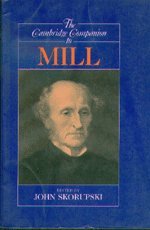 The Cambridge Companion to Mill (Cambridge Companions to Philosophy)