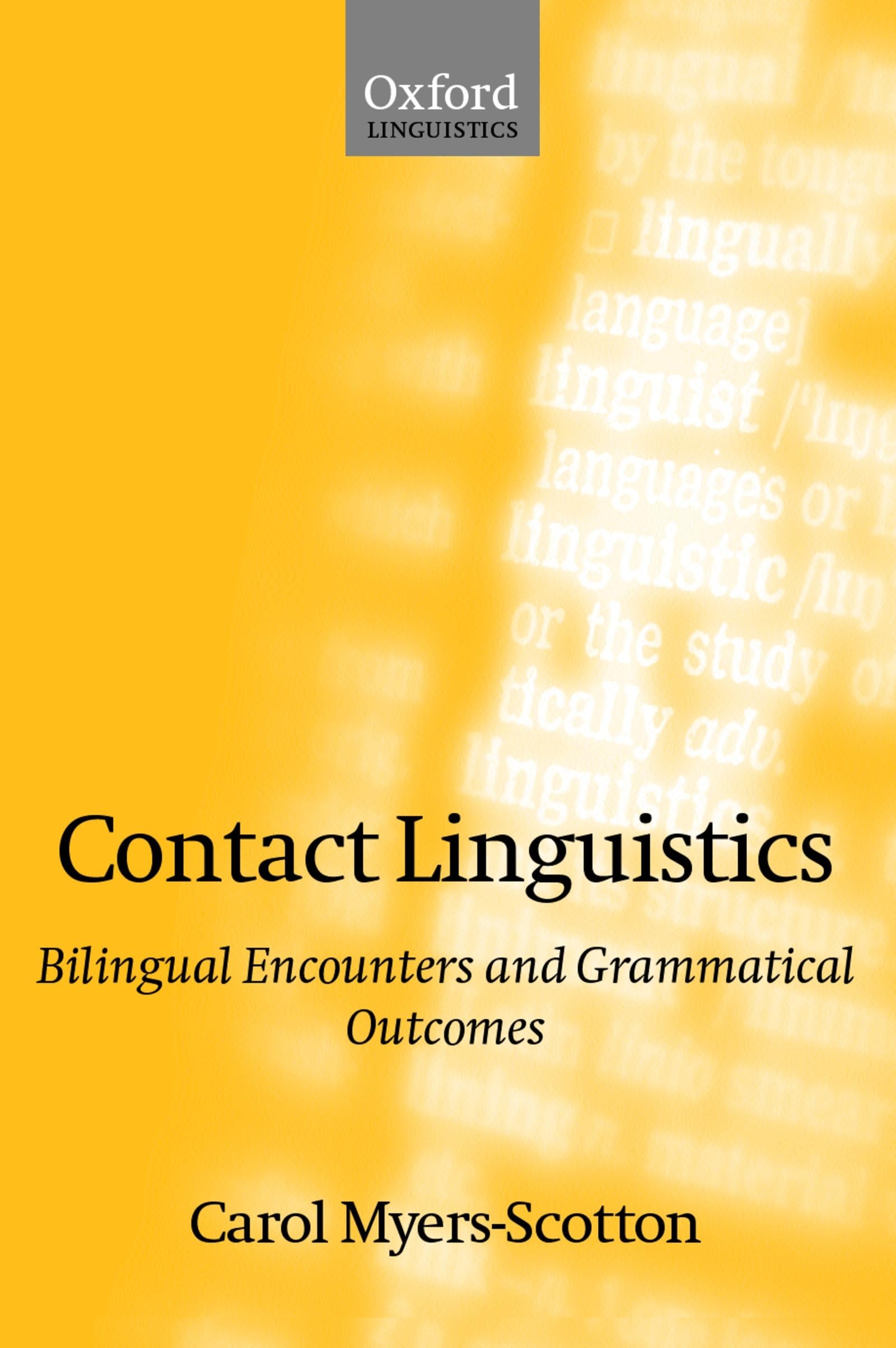 Contact Linguistics: Bilingual Encounters and Grammatical Outcomes