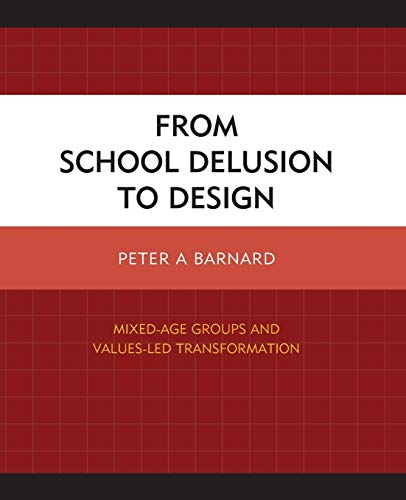 From School Delusion to Design: Mixed-Age Groups and Values-Led Transformation