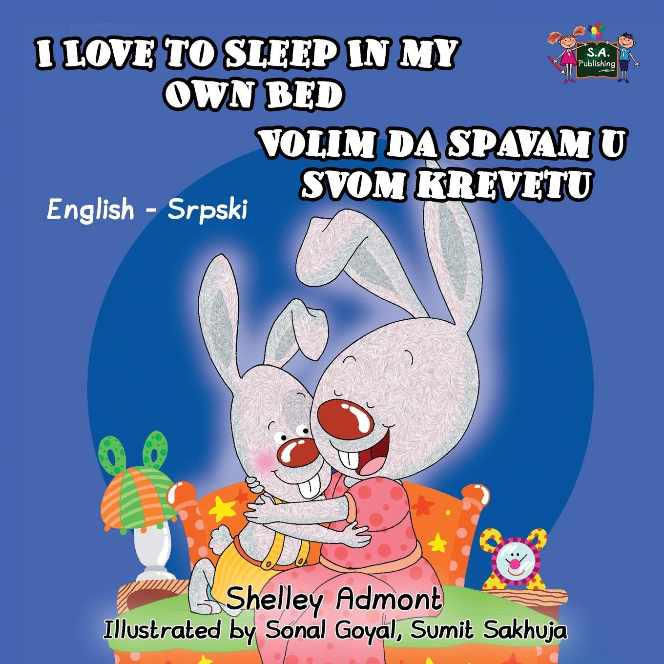 I Love to Sleep in My Own Bed (english serbian children's books, serbian books for kids): serbian kids, serbian language book: English Serbian ... Serbian Bilingual Collection, Band 1)