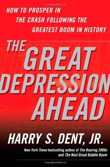 The Great Depression Ahead: How to Prosper in the Crash Following the Greatest Boom in History