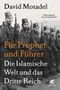 Für Prophet und Führer: Die islamische Welt und das Dritte Reich