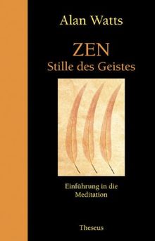 Zen - Stille des Geistes. Einführung in die Meditation