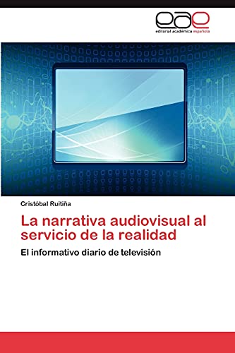 La narrativa audiovisual al servicio de la realidad: El informativo diario de televisión