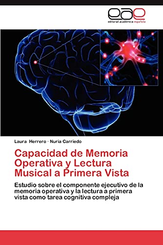 Memoria Operativa y Lectura Musical a Primera Vista: Estudio sobre el componente ejecutivo de la memoria operativa y la lectura a primera vista como tarea cognitiva compleja