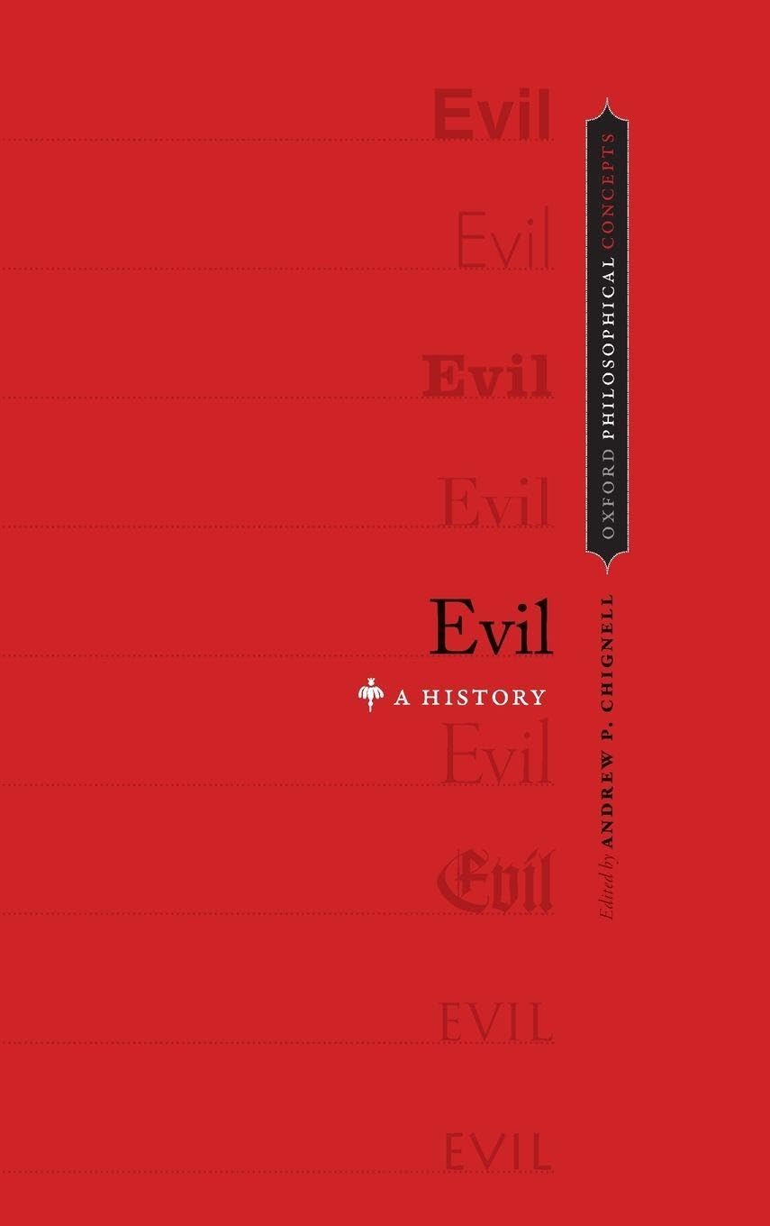 Evil: A History (Oxford Philosophical Concepts)