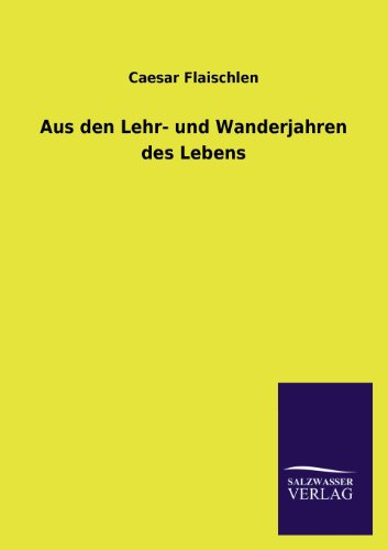 Aus den Lehr- und Wanderjahren des Lebens