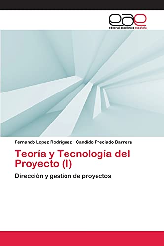 Teoría y Tecnología del Proyecto (I): Dirección y gestión de proyectos