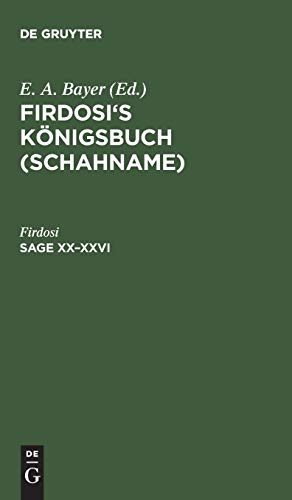 Sage XX–XXVI: Nebst einem Anhang: I. Rostem und Suhrab im Nibelungenmaß. II. Alexander und der Philosoph (Firdosi: Firdosi's Königsbuch (Schahname))