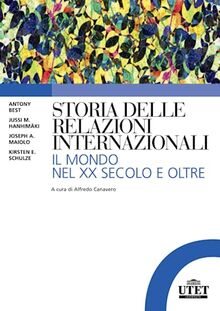 Storia delle relazioni internazionali. Il mondo del XX secolo e oltre