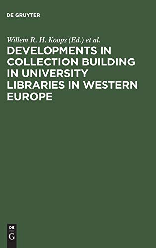 Developments in collection building in university libraries in Western Europe: Papers presented at a symposium of Belgian, British, Dutch and German ... Amsterdam, 31st March–2nd April 1976