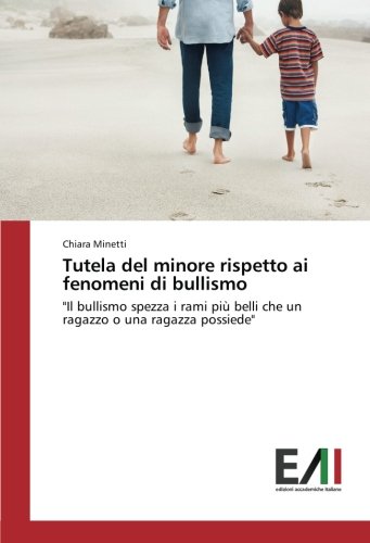 Tutela del minore rispetto ai fenomeni di bullismo: Il bullismo spezza i rami più belli che un ragazzo o una ragazza possiede