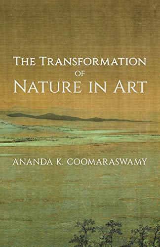 Coomaraswamy, Ananda K. The Transformation Of Nature In Art